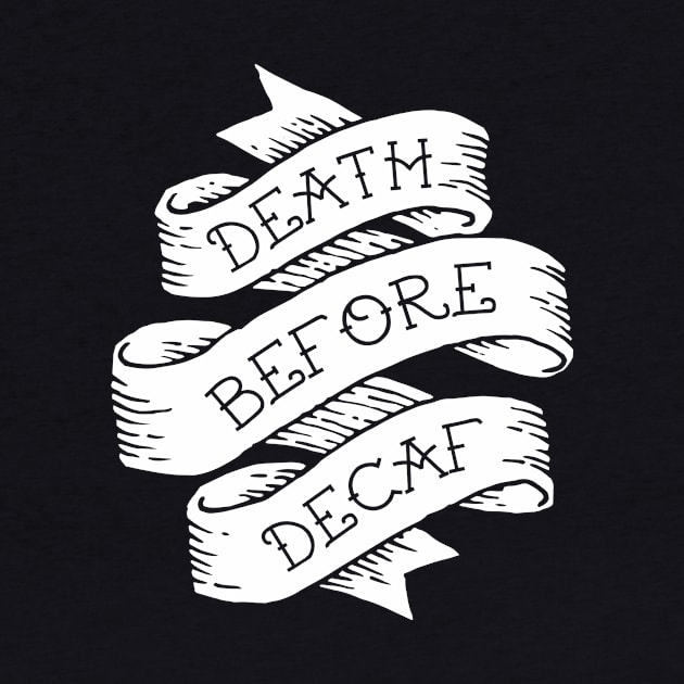Death Before Decaf by Woah_Jonny